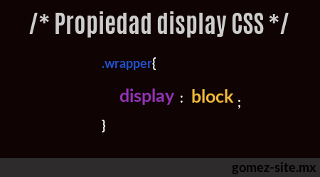 Propiedad display en CSS blog gomez-ste